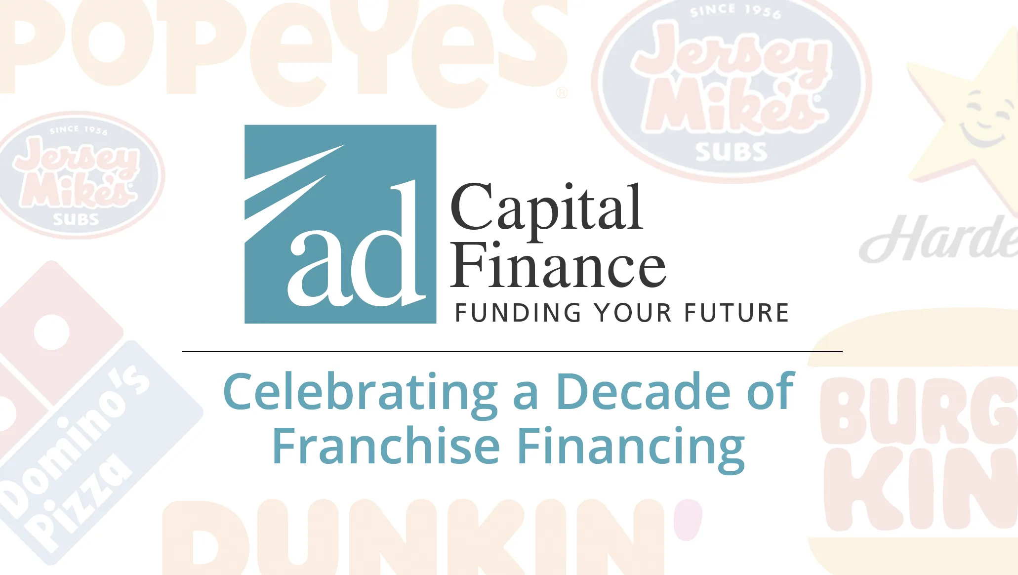 AD Capital Finance Celebrating a Decade of Franchise Financing